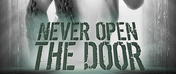 Never Open the Door (Movie Review) - Cryptic Rock